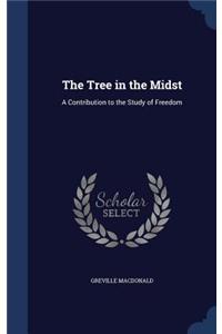 The Tree in the Midst: A Contribution to the Study of Freedom