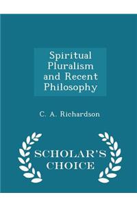 Spiritual Pluralism and Recent Philosophy - Scholar's Choice Edition