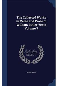 The Collected Works in Verse and Prose of William Butler Yeats Volume 7