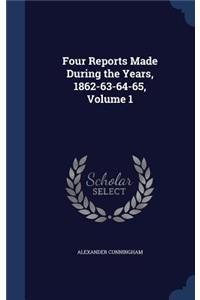 Four Reports Made During the Years, 1862-63-64-65, Volume 1