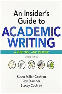 An Insider's Guide to Academic Writing: A Rhetoric and Reader