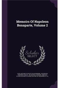 Memoirs Of Napoleon Bonaparte, Volume 2