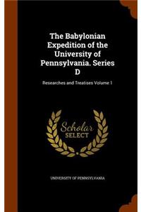 The Babylonian Expedition of the University of Pennsylvania. Series D