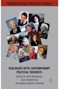 Dialogues with Contemporary Political Theorists