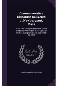 Commemorative Discourse Delivered at Newburyport, Mass