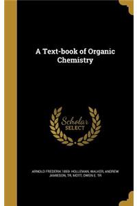 Text-book of Organic Chemistry