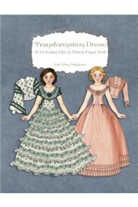 Transformation Dress: A Victorian Mix and Match Paper Doll
