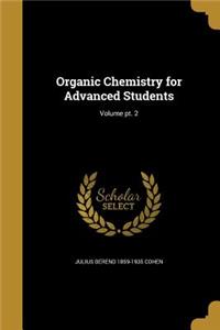Organic Chemistry for Advanced Students; Volume pt. 2