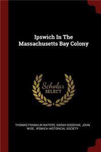 Ipswich in the Massachusetts Bay Colony