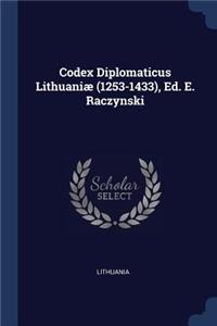 Codex Diplomaticus Lithuaniæ (1253-1433), Ed. E. Raczynski