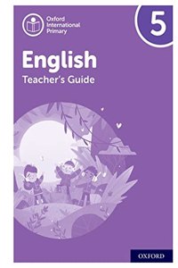 Oxford International Primary English: Teacher's Guide Level 5