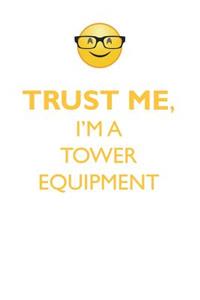 TRUST ME, I'M A TOWER EQUIPMENT AFFIRMATIONS WORKBOOK Positive Affirmations Workbook. Includes