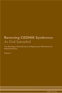 Reversing Cednik Syndrome: As God Intended the Raw Vegan Plant-Based Detoxification & Regeneration Workbook for Healing Patients. Volume 1