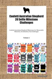 Confetti Australian Shepherd 20 Selfie Milestone Challenges Confetti Australian Shepherd Milestones for Memorable Moments, Socialization, Fun Challenges Volume 2