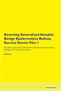 Reversing Generalized Atrophic Benign Ep