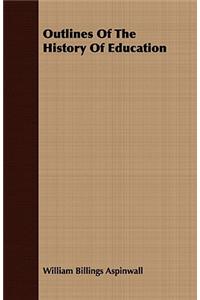 Outlines Of The History Of Education