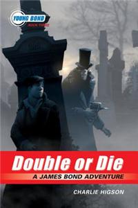 Double or Die