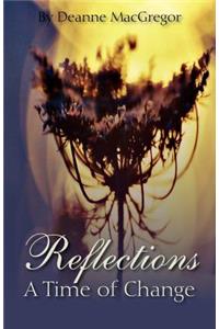 Reflections - A Time of Change