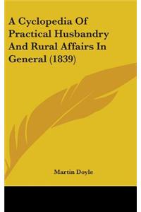 A Cyclopedia of Practical Husbandry and Rural Affairs in General (1839)