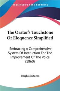 Orator's Touchstone Or Eloquence Simplified