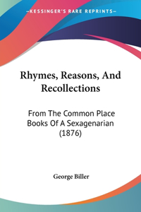 Rhymes, Reasons, And Recollections