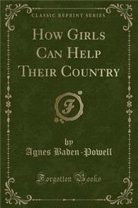 How Girls Can Help Their Country (Classic Reprint)