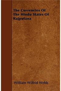 The Currencies Of The Hindu States Of Rajputana