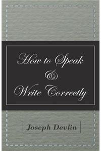 How to Speak and Write Correctly