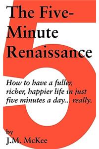 The Five-Minute Renaissance