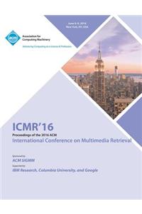 ICMR 16 International Conference on Multimedia Retrieval