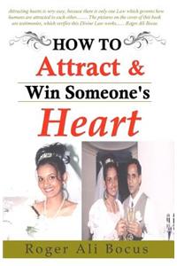 How To Attract & Win Someone's Heart