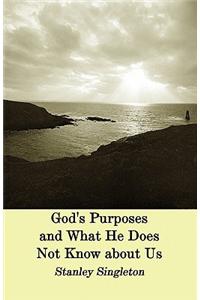 God's Purposes and What He Does Not Know about Us