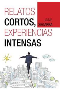 Relatos Cortos, Experiencias Intensas