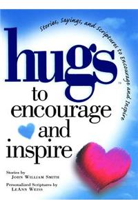 Hugs to Encourage and Inspire