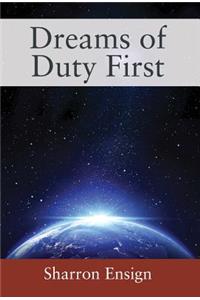 Dreams of Duty First