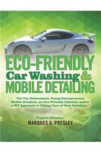 Eco - Friendly Car Washing & Mobile Detailing