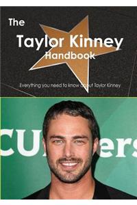 The Taylor Kinney Handbook - Everything You Need to Know about Taylor Kinney