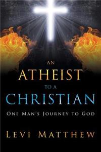 An Atheist to a Christian