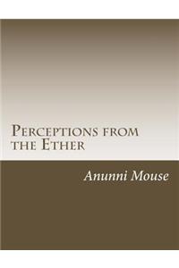 Perceptions from the Ether