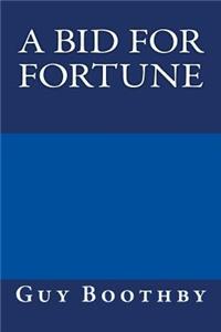 A Bid for Fortune