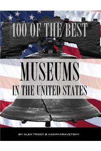 100 of the Best Museums in the United States