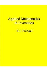 Applied Mathematics in Inventions