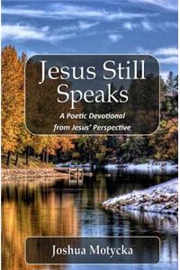 Jesus Still Speaks