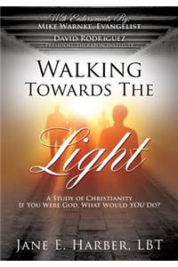 Walking Towards the Light