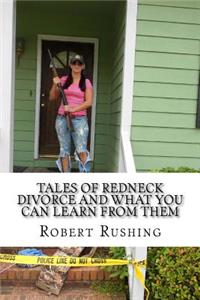 Tales of Redneck Divorce and What You can Learn From Them