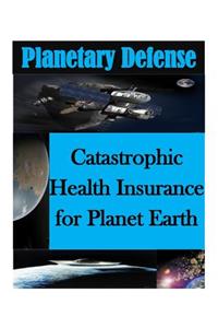 Catastrophic Health Insurance for Planet Earth