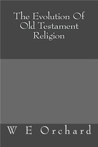 Evolution Of Old Testament Religion