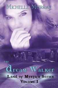 Dream Walker, Land of Mystica Series Volume 1