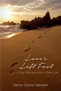 Love's Left Foot: Loving Reflections from a Poet's Life