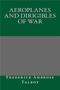 Aeroplanes and Dirigibles of War
